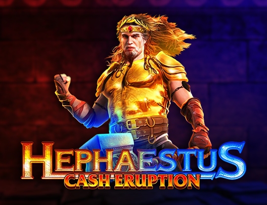 Cash Eruption Hephaestus